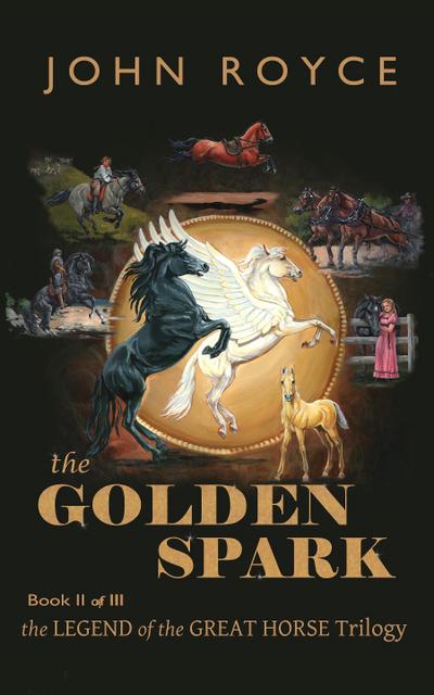 Golden Spark: The Legend of the Great Horse (Book 2)