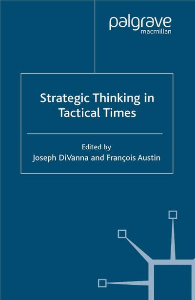 Strategic Thinking in Tactical Times