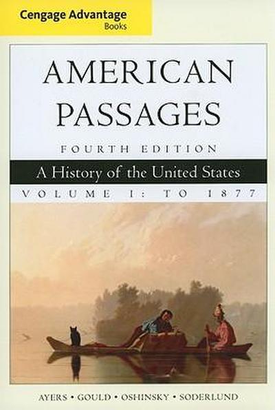 American Passages, Volume 1: A History of the United States: To 1877