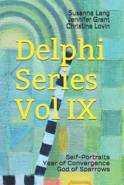 Delphi Series Vol IX: Self-Portraits, Year of Convergence, God of Sparrows