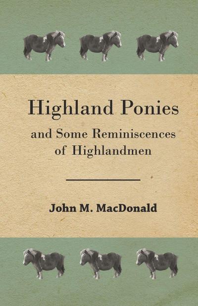 Highland Ponies and Some Reminiscences of Highlandmen