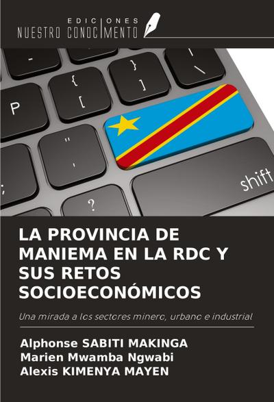 LA PROVINCIA DE MANIEMA EN LA RDC Y SUS RETOS SOCIOECONÓMICOS