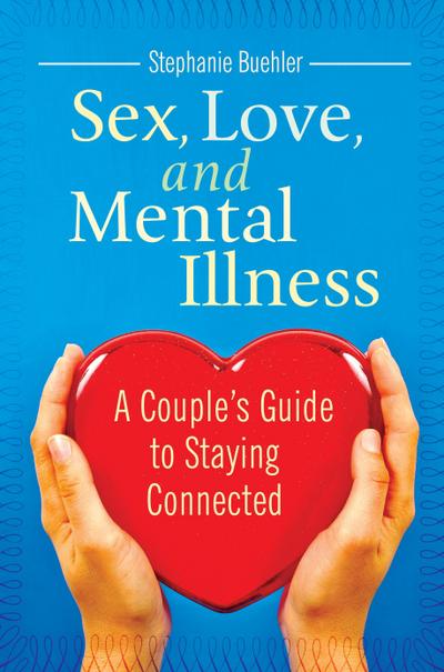 Sex, Love, and Mental Illness