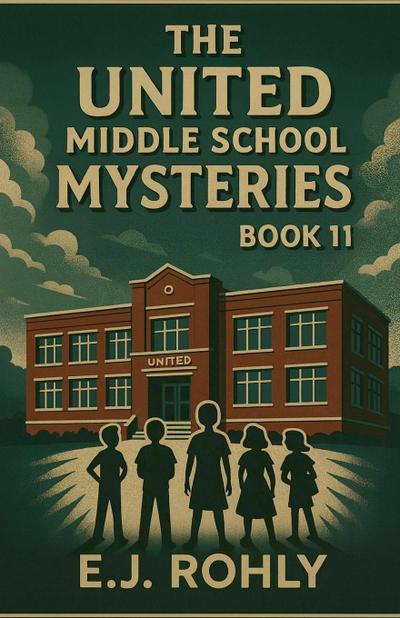 The United Middle School Mysteries Book 11