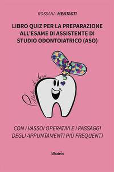 Libro quiz per la preparazione all’esame di assistente di studio odontoiatrico (ASO)