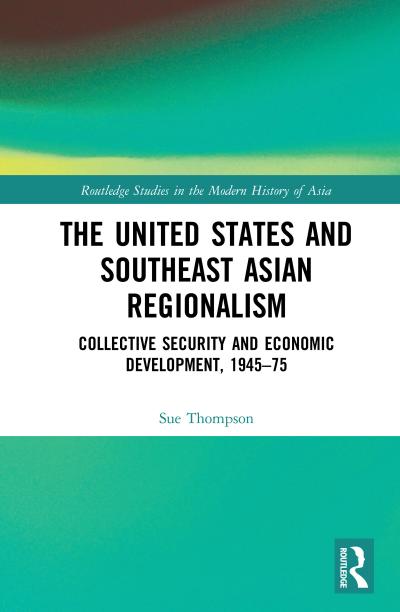 The United States and Southeast Asian Regionalism