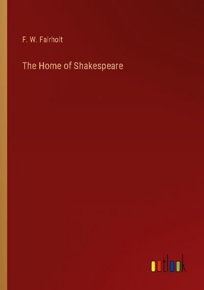 The Home of Shakespeare