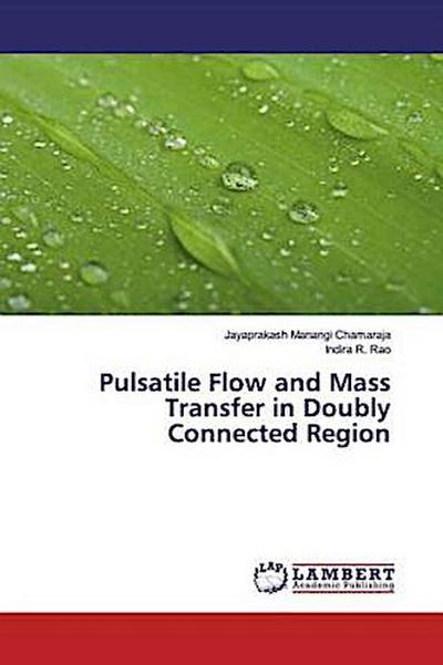 Pulsatile Flow and Mass Transfer in Doubly Connected Region