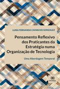 Pensamento Reflexivo dos Praticantes da Estratégia numa Organização de Tecnologia