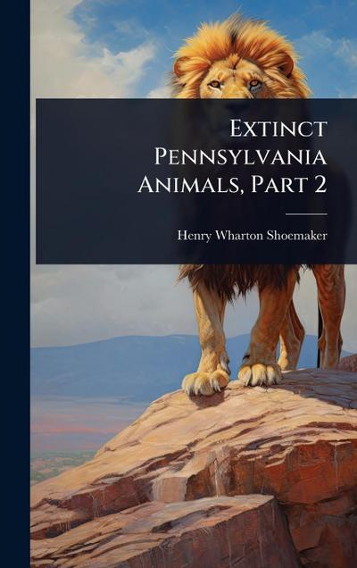 Extinct Pennsylvania Animals, Part 2