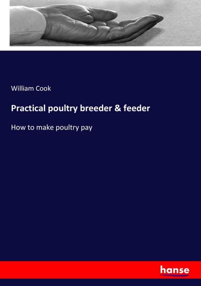 Practical poultry breeder & feeder
