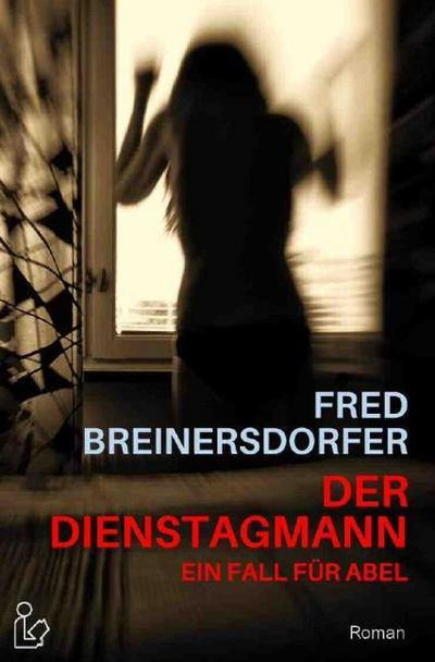 DER DIENSTAGMANN - EIN FALL FÜR ABEL
