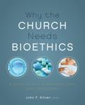 Why the Church Needs Bioethics