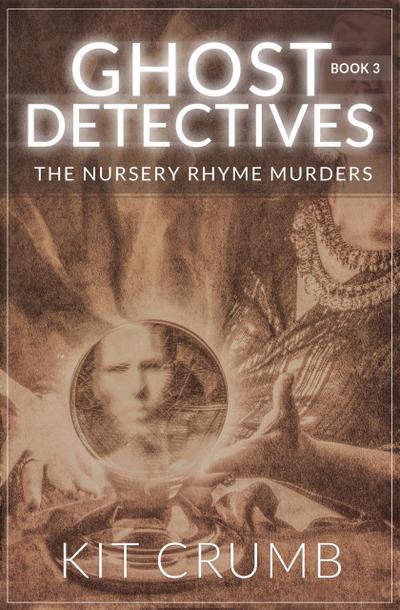 Ghost Detectives: Book III the Nursery Rhyme Murders