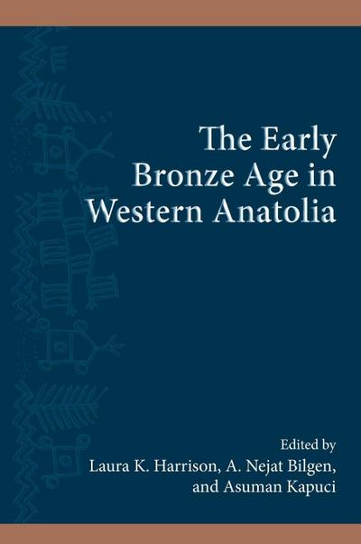 The Early Bronze Age in Western Anatolia