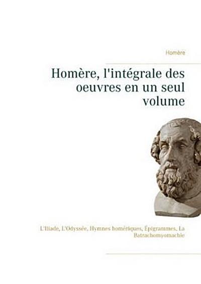 Homère, l’intégrale des oeuvres en un seul volume