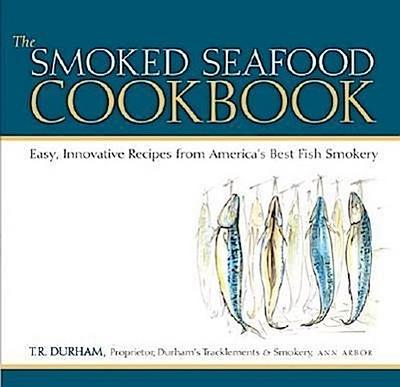 The Smoked Seafood Cookbook