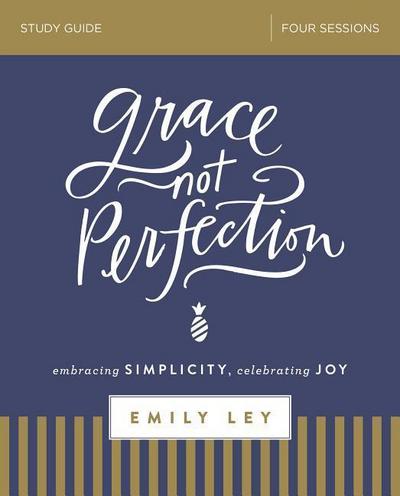 Grace, Not Perfection Bible Study Guide