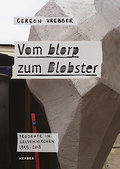 Gereon Krebber. Vom blorp zum Blobster. Projekte in Gelsenkirchen 1995-2013