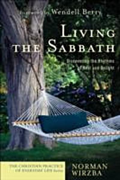 Living the Sabbath (The Christian Practice of Everyday Life)