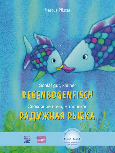 Schlaf gut, kleiner Regenbogenfisch: Kinderbuch Deutsch-Russisch mit MP3-Hörbuch zum Herunterladen: Kinderbuch mit MP3-Hörbuch zum Herunterladen