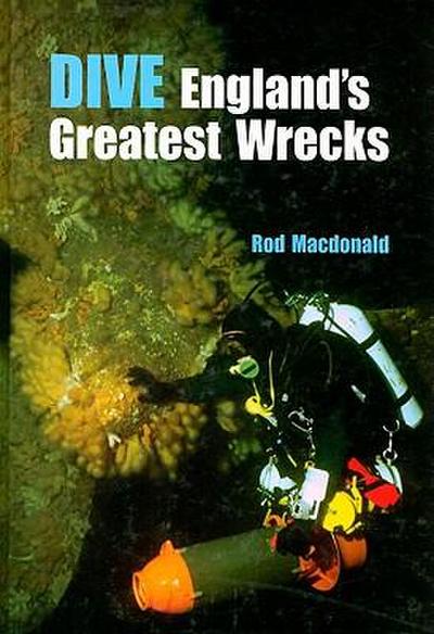 Dive England’s Greatest Wrecks