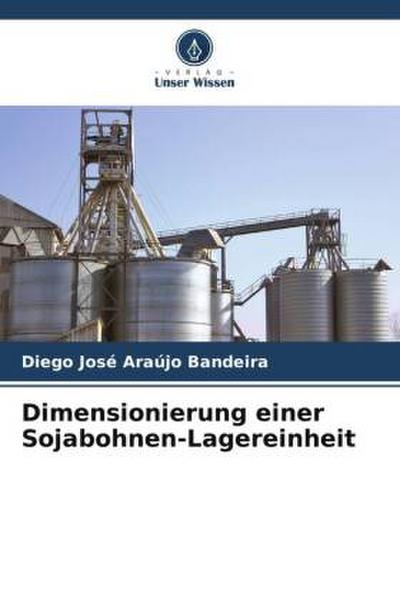 Dimensionierung einer Sojabohnen-Lagereinheit