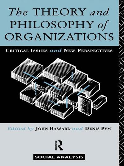 The Theory and Philosophy of Organizations