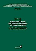 Grund und Grenze der Beihilfestrafbarkeit im Völkerstrafrecht