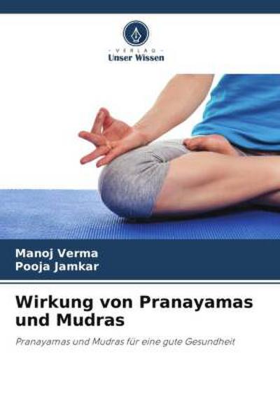 Wirkung von Pranayamas und Mudras