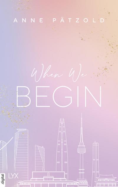When We Begin