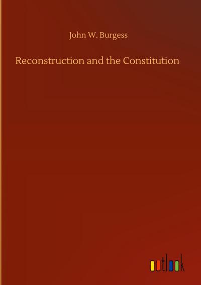 Reconstruction and the Constitution