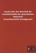 Gesetz über den Abschluß der Investitionshilfe der gewerblichen Wirtschaft (Investitionshilfe-Schlußgesetz)