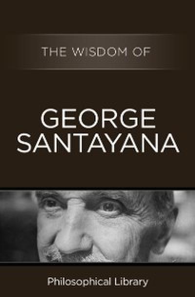 Wisdom of George Santayana