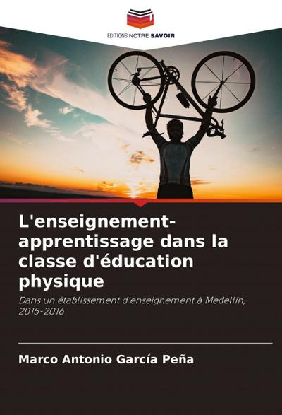 L’enseignement-apprentissage dans la classe d’éducation physique