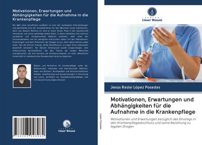 Motivationen, Erwartungen und Abhängigkeiten für die Aufnahme in die Krankenpflege