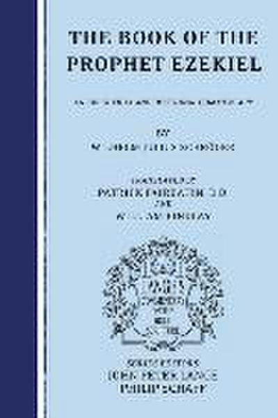 The Book of the Prophet Ezekiel: An Exegetical and Doctrinal Commentary
