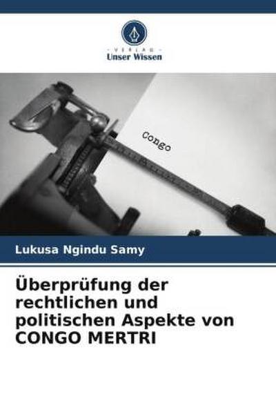 Überprüfung der rechtlichen und politischen Aspekte von CONGO MERTRI