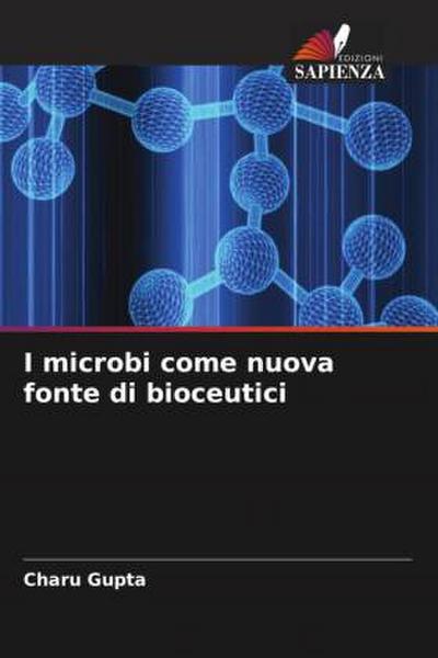 I microbi come nuova fonte di bioceutici