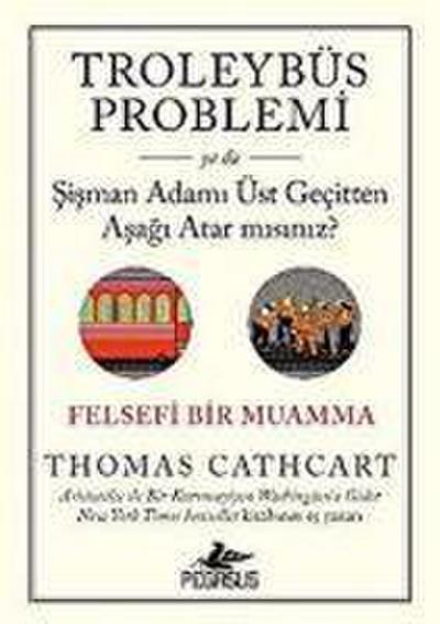 Troleybüs Problemi ya da Sisman Adami Üst Gecitten Asagi Atar misiniz