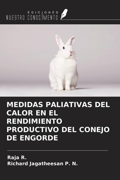 MEDIDAS PALIATIVAS DEL CALOR EN EL RENDIMIENTO PRODUCTIVO DEL CONEJO DE ENGORDE