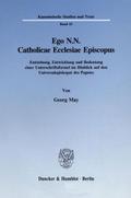 Ego N.N. Catholicae Ecclesiae Episcopus.