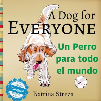 A Dog for Everyone / Un perro para todo el mundo