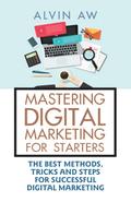 Mastering Digital Marketing for Starters: