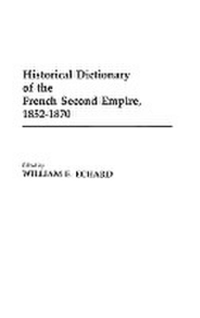 Historical Dictionary of the French Second Empire, 1852-1870