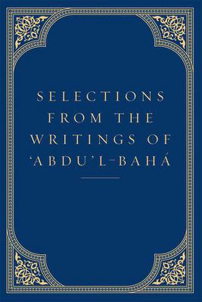 Selections from the Writings of ’Abdu’l-Baha