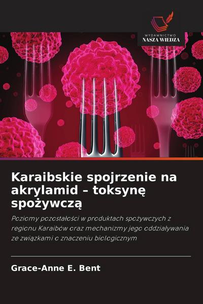 Karaibskie spojrzenie na akrylamid - toksyn¿ spo¿ywcz¿