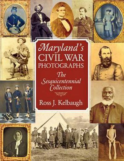 Maryland’s Civil War Photographs: The Sesquicentennial Collection