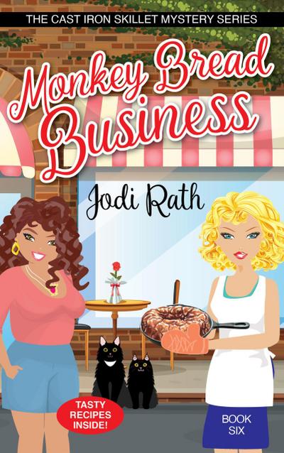 Monkey Bread Business (The Cast Iron Skillet Mystery Series, #6)