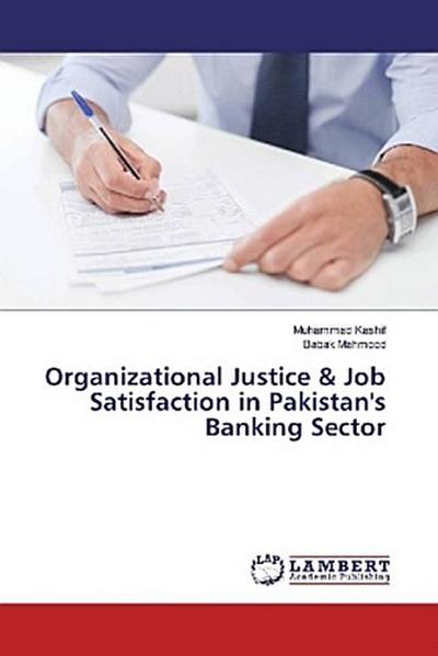 Organizational Justice & Job Satisfaction in Pakistan’s Banking Sector